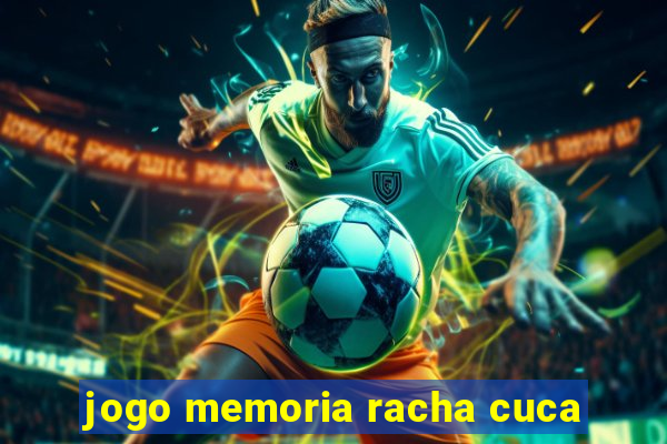 jogo memoria racha cuca